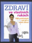 Zdraví ve vlastních rukách - 1000 praktických rad jak si vrátit zdraví - náhled