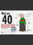 Návod k údržbě a přežití Muž po 40 - náhled