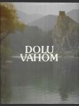 Dolu Váhom - náhled