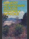 Ernest hemingway / zelené pahorky africké - náhled