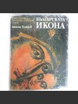 Balgarskata ikona = Bulgarian Icons = L'icone bulgare = Die bulgarische Ikone [Bulharsko, ikony] - náhled