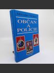 Občan a policie - aktuální problémy vztahů policie k občanům a občanů k policii - Miroslav Němec - náhled