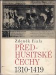 Předhusitské Čechy - Český stát pod vládou Lucemburků 1310 - 1419 - náhled
