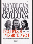 Trojhvězdí nesmrtelných - tragické osudy největších filmových hvězd Adiny Mandlové, Nataši Gollové a Lídy Baarové - od nadpozemské slávy až po osudové konce - náhled