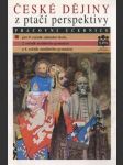 České dějiny z ptačí perspektivy - pracovní učebnice pro 9. ročník základní školy, 2. ročník šestiletého gymnázia a 4. ročník osmiletého gymnázia - náhled