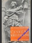 ČESKÉ KŘESŤANSTVÍ - Církev Kristova a jiné náboženské společnosti v naší vlasti - KUBALÍK Josef - náhled