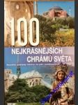 100 nejkrásnějších chrámů světa - bentheus anne / rattay arno / schneidr rolf - náhled