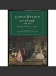The Consumption of Culture 1600-1800: Image, Object, Text [konzumace kultury, obraz, předmět, text, sociologie umění] - náhled