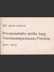 100. výročie založenia Prírodovedného spolku župy Trenčianskej a múzea v Trenčíne - náhled