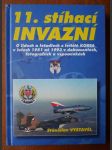 11. stíhací- "Invazní" - o lidech a letadlech z letiště "Korea" v letech 1951 až 1993 v dokumentech, fotografíích sic a vzpomínkách - k 55. výročí založení 11. stíhacího leteckého pluku - náhled