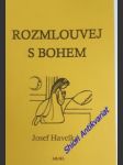 Rozmlouvej s bohem - havelka josef - náhled