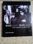 White Light/White Heat, Velvet Underground den po dni - náhled