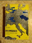Do emigrace - Buržoazní zahraniční odboj 1938-1939 - náhled