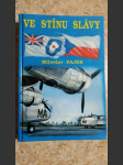 Ve stínu slávy - bojový výcvik československých letců, příslušníků bombardovacích a dopravních jednotek RAF, ve Velké Británii v letech 1940 až 1946 - náhled