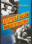 Atletická vášeň Róberta Rozima - náhled