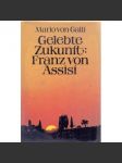 Gelebte Zukunft: Franz von Assisi - náhled