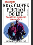 Když člověk přichází do let- - věk si určujeme sami - praktická příručka pro seniory - náhled