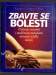 Zbavte se bolesti - průvodce novými i tradičními metodami mírnění a léčby bolesti - NEROZBALENO ! - náhled