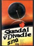 Skandál v Divadle snů - antologie nových českých vědeckofantastických povídek - náhled