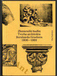 Zkamenělá hudba - Tvorba architekta Bernharda Gruebera 1806 -1882 - náhled