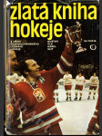 Zlatá kniha hokeje - z dějin československého ledního hokeje - náhled