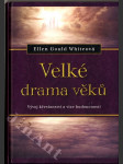 Velké drama věků - vývoj křesťanství a vize budoucnosti - náhled