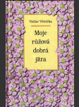 Moje růžová dobrá jitra - Dedikace autora - náhled