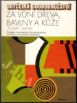 Za vůní dřeva, bavlny a kůže - povídání o povoláních dřevozpracujícího, textilního a kožedělného průmyslu - pro čtenáře od 12 let - náhled