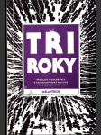 Tři roky - přehledy a dokumenty k československé politice v letech 1945 až 1948. Díl II, Události od svolání Prozatímního národního shromáždění v květnu 1946 do druhého výročí osvobození Prahy v květnu 1947 - náhled