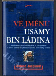 Ve jménu Usámy bin Ládina - k objasnění událostí z 11. září 2001 - jedinečná dokumentace o skupinách a dění kolem nejhledanějšího teroristy světa - náhled