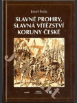 Slavné prohry, slavná vítězství koruny české - náhled