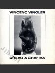 Vincent Vingler - Dřevo a grafika - náhled