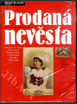 Prodaná nevěsta - Prodaná nevěsta na jevištích Prozatímního a Národního divadla 1866-2004 - náhled