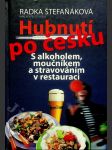 Hubnutí po česku - s alkoholem, moučníkem a stravováním v restauraci - náhled