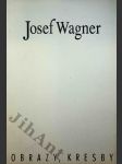 Josef Wagner - obrazy, kresby - náhled