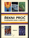 Řekni proč - encyklopedie otázek a odpovědí - náhled