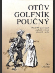 Otův golfník poučný - Přes 3000 glosovaných anglických výrazů používaných v golfu - náhled