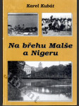 Na břehu Malše a Nigeru, neboli, Pravdivé i zajímavé příhody ze zákulisí, které se přihodily před půlstoletím na břehu Malše v jedné rozhlasové stanici i na břehu Nigeru v rádiu Mali - náhled