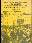 České národní obrození na Moravě v době předbřeznové a v revolučních letech 1848-1849 - určeno pro posl. pedagog. fak. a učitele dějepisu na ZDŠ zákl. devítiletá škola - náhled