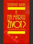 Je na Marxu život? - postkomunistická střední Evropa bez ubrousku - náhled