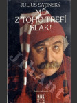 Mě z toho trefí šlak ! - náhled