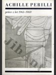 Achille Perilli: Práce z let 1961-1969 (Katalog výstavy, Praha červen-červenec 1970) - náhled