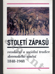 Století zápasů - revoluční a sociální tradice slovenského umění 1848 - 1948 - náhled