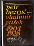 Petr Bezruč - Vladimír Vašek 1904-1928 - náhled