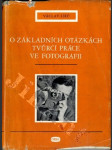 O základních otázkách tvůrčí práce ve fotografii - náhled