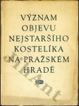 Význam objevu nejstaršího kostelíka na Pražském hradě - náhled