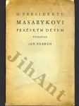 O presidentu Masarykovi pražským dětem - náhled