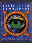 Tisíciletá proroctví - předpovědi pro rok 2000 a dále od největších věštců a mystiků světa - náhled