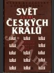 Svět za tří českých králů - Ferdinand, Maxmilián, Rudolf II. - náhled