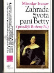 Zahrada života paní Betty (později Boženy N.) - náhled